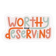 worthy and deserving




