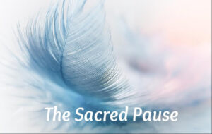 The Sacred Pause